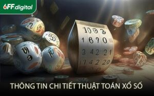 Thông Tin Chi Tiết Thuật Toán Xổ Số