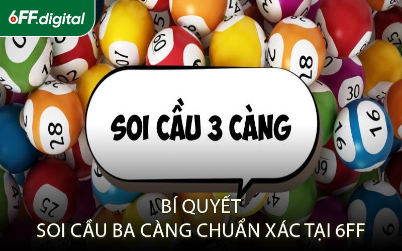 Bí Quyết Soi Cầu Ba Càng Chuẩn Xác Tại 6FF
